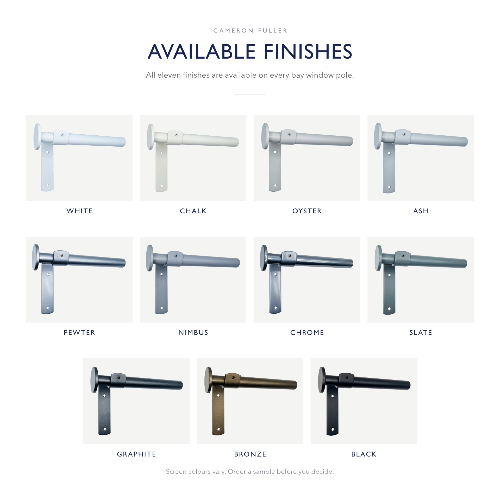 Cameron Fuller bay window curtain pole finishes: White, Chalk, Oyster, Ash, Pewter, Nimbus, Chrome, Slate, Graphite, Bronze and Black